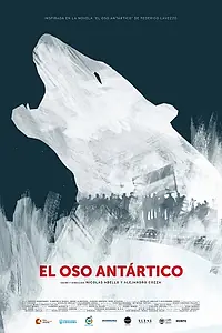 Главный постер фильма «El oso antártico (2020)»