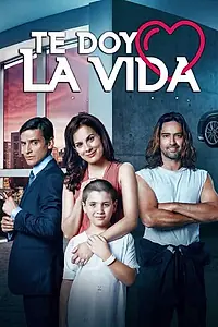 Постер к сериалу «Te Doy la Vida (2016)»