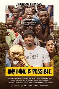 Главный постер фильма «Anything is Possible: A Serge Ibaka Story (2019)»