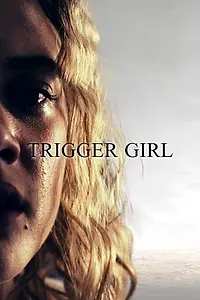 Постер к фильму «Trigger Girl (2021)»