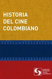 Главный постер сериала «Historia del cine colombiano 1897-2008 (2004 - 2011)»