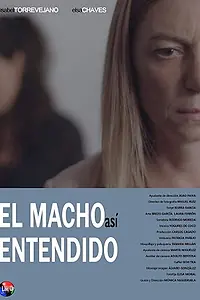 Постер к фильму «El macho así entendido (2018)»