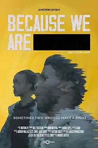 Главный постер фильма «Because We Are (2021)»