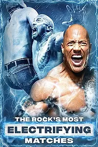 Главный постер фильма «The Rock's Most Electrifying Matches (2020)»