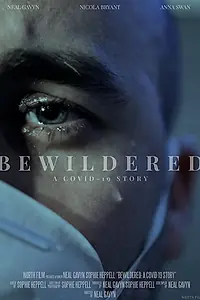Главный постер фильма «Bewildered: A Covid-19 Story (2021)»