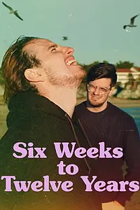 Постер к фильму «Six Weeks to Twelve Years (2020)»