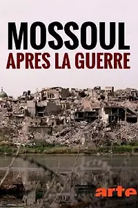 Главный постер фильма «Mossoul, après la guerre (2019)»