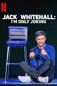 Главный постер фильма «Jack Whitehall: I'm Only Joking (2020)»