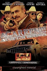Постер к фильму «Agarren al de los huevos (2000)»