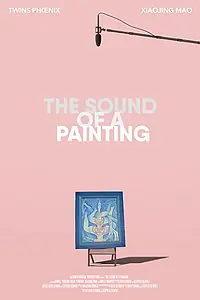 Главный постер фильма «The Sound of a Painting (2020)»