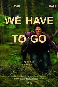 Постер к фильму «We have to go (2019)»