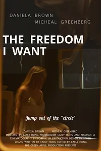 Главный постер фильма «The Freedom I Want (2021)»