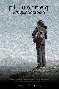 Главный постер фильма «Pilluarneq Ersigiunnaarpara (2019)»