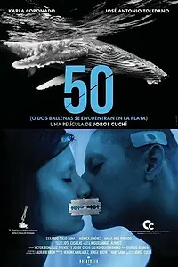 Постер к фильму «50 (o Dos Ballenas se Encuentran en la Playa) (2020)»