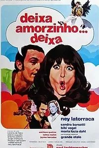 Главный постер фильма «Deixa, Amorzinho... Deixa (1975)»