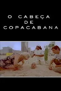 Постер к фильму «O Cabeça de Copacabana (2000)»
