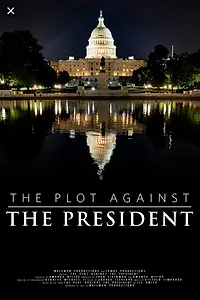 Постер к фильму «The Plot Against the President (2020)»