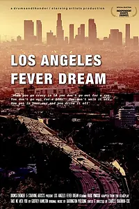 Главный постер фильма «Los Angeles Fever Dream (2020)»