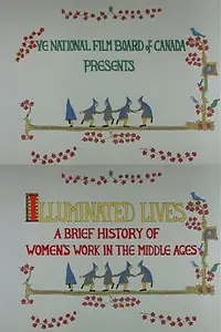 Постер к мультфильму «Illuminated Lives: A Brief History of Women's Work in the Middle Ages (1989)»