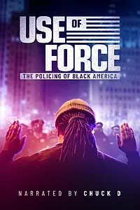 Постер к фильму «Use of Force: The Policing of Black America (2022)»