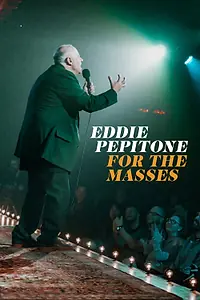 Главный постер фильма «Eddie Pepitone: For the Masses (2020)»