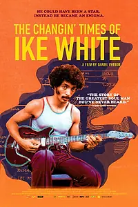 Постер к фильму «The Changin' Times of Ike White (2019)»
