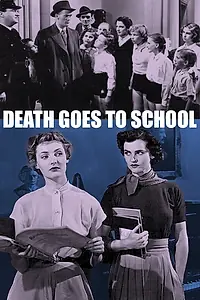 Главный постер фильма «Death Goes to School (1953)»