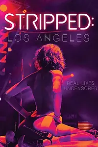 Главный постер фильма «Stripped: Los Angeles (2020)»