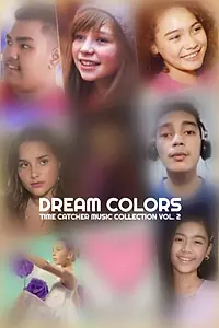 Главный постер фильма «Dream Colors: Time Catcher Music Collection Vol. 2 (2020)»