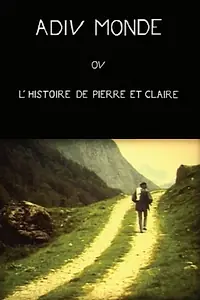 Главный постер фильма «Adieu monde ou l'histoire de Pierre et Claire (1998)»