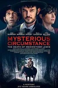Постер к фильму «Mysterious Circumstance: The Death of Meriwether Lewis (2022)»