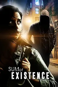 Главный постер фильма «Sum of Existence (2005)»