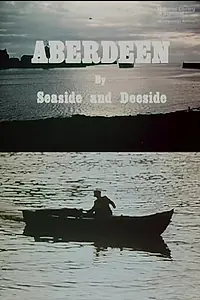 Главный постер фильма «Aberdeen by Seaside and Deeside (1970)»