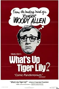 Главный постер фильма «Что случилось, тигровая лилия? (1966)»