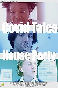 Главный постер фильма «Covid Tales: House Party (2021)»
