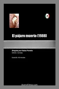 Главный постер фильма «El pájaro muerto (1988)»