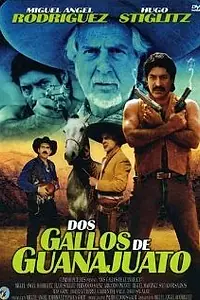 Главный постер фильма «Dos gallos de Guanajuato (2003)»