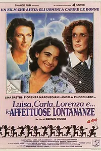 Главный постер фильма «Луиза, Карла, Лоренца и... далекие чувства (1989)»