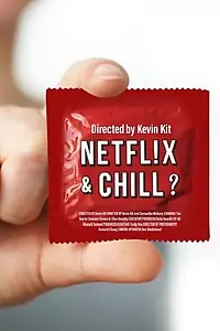 Постер к фильму «Netflix & Chill (2019)»