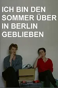 Главный постер фильма «Ich bin den Sommer über in Berlin geblieben (1994)»