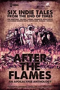 Постер к фильму «After the Flames: An Apocalypse Anthology (2020)»