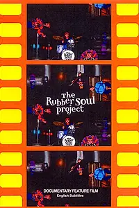 Главный постер фильма «The Rubber Soul Project (2004)»