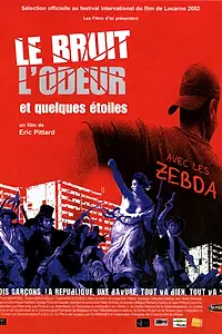 Постер к фильму «Le bruit, l'odeur et quelques étoiles (2002)»