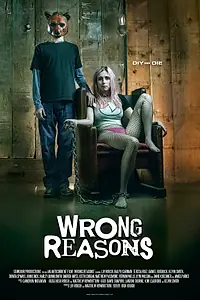 Постер к фильму «Wrong Reasons (2022)»