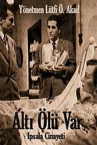Главный постер фильма «Alti olu var/Ipsala cinayeti (1953)»