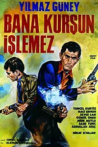 Главный постер фильма «Bana kursun islemez (1967)»
