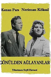 Главный постер фильма «Gönülden aglayanlar (1958)»