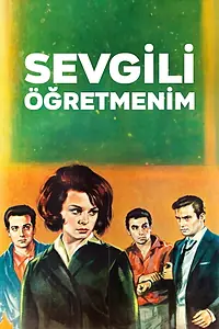 Главный постер фильма «Sevgili Ögretmenim (1965)»