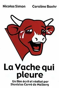 Постер к фильму «La vache qui pleure (2004)»