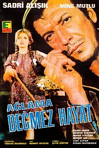 Главный постер фильма «Aglama degmez hayat (1969)»